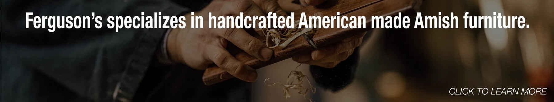 Ferguson's specializes in handcrafted American made Amish furniture
